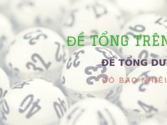 dàn đề tổng trên 10 và dần đề tổng dưới 10