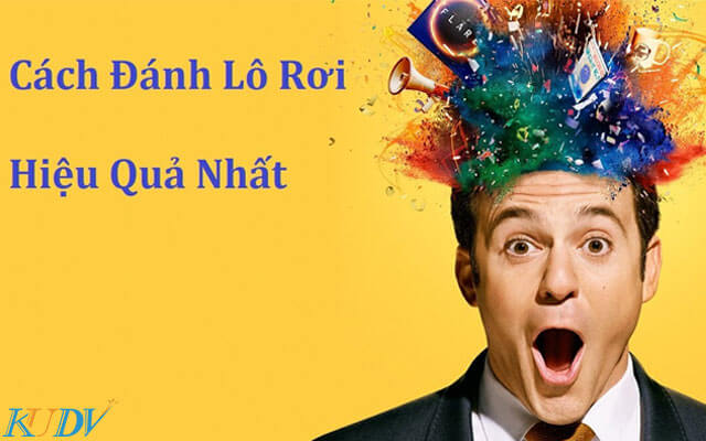 cach-danh-lo-roi-3 cách đánh lô rơi chuẩn nhất
